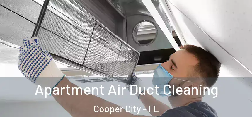 Apartment Air Duct Cleaning Cooper City - FL