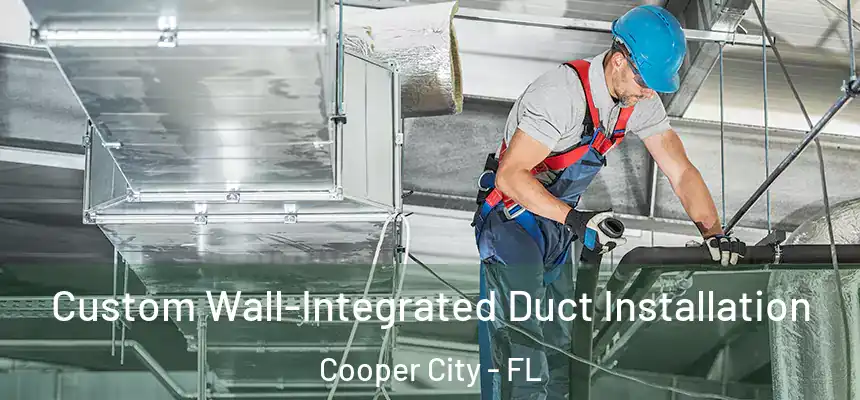 Custom Wall-Integrated Duct Installation Cooper City - FL
