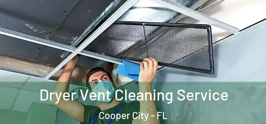 Dryer Vent Cleaning Service Cooper City - FL