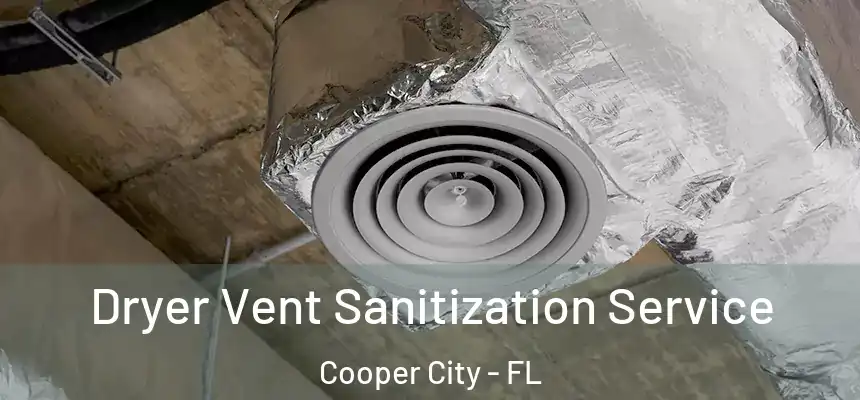  Dryer Vent Sanitization Service Cooper City - FL