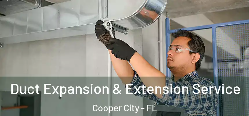 Duct Expansion & Extension Service Cooper City - FL