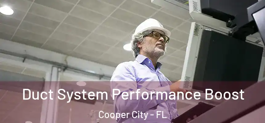 Duct System Performance Boost Cooper City - FL