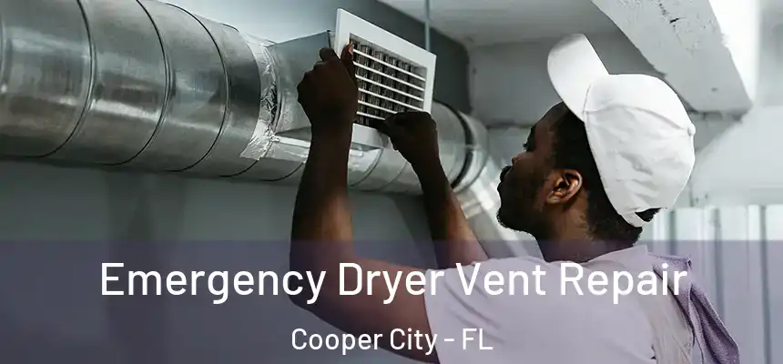 Emergency Dryer Vent Repair Cooper City - FL