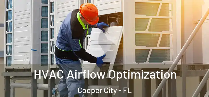  HVAC Airflow Optimization Cooper City - FL