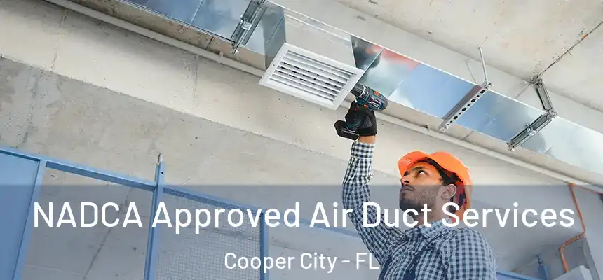 NADCA Approved Air Duct Services Cooper City - FL