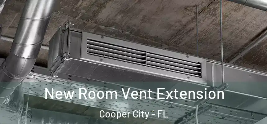 New Room Vent Extension Cooper City - FL