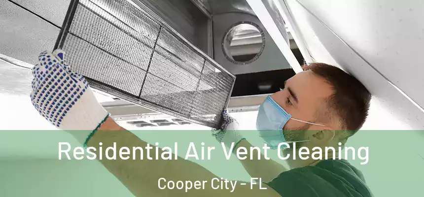 Residential Air Vent Cleaning Cooper City - FL
